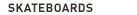 complete skateboards and skate decks